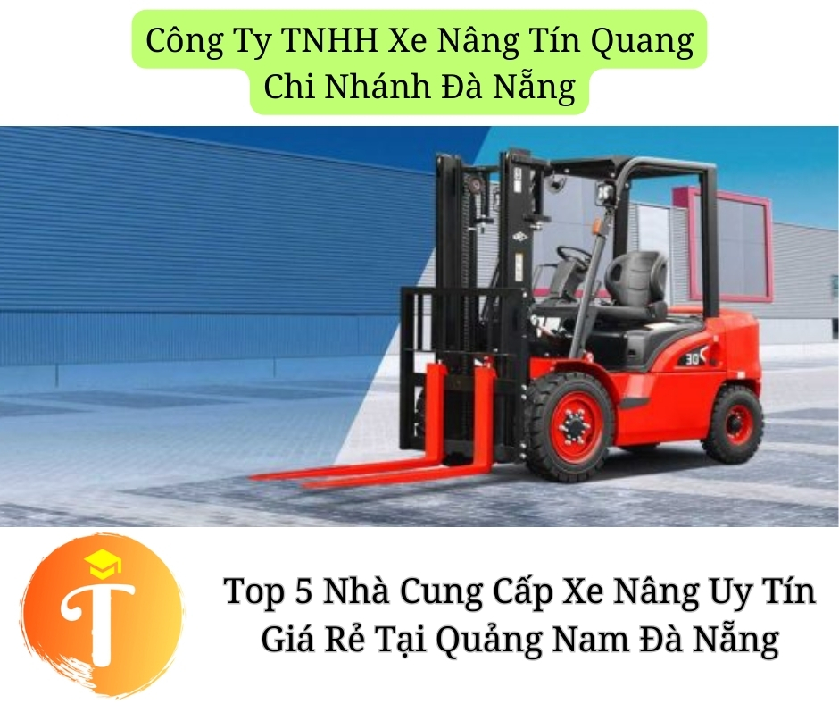 Top 5 Địa Điểm Bán Xe Nâng Uy Tín Giá Rẻ Tại Quảng Nam - Đà Nẵng.
Dòng xe nâng chống cháy nổ